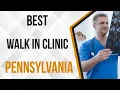 Walk In Clinic in Pennsylvania