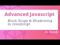 Block Scope and Shadowing in JavaScript Advanced JavaScript Tutorial in Hindi