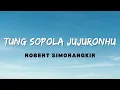 Download Lagu Robert Simorangkir - Tung Sopola Jujuronhu (Lirik Lagu)