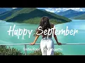 Download Lagu Happy September 🍂 Gentle Morning Music To Feel Refreshed | Best Indie Pop Folk \u0026 Acoustic