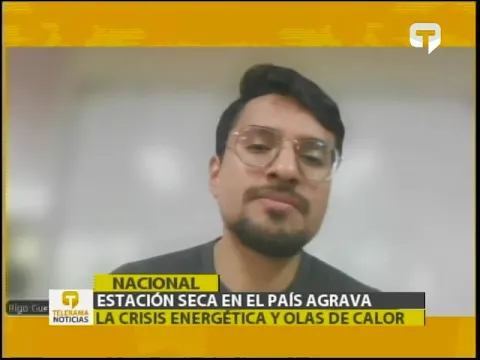 Estación seca en el país agrava la crisis energética y olas de calor