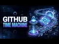 GITHUB TIME MACHINE