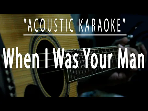 Download MP3 When I was your man - Bruno Mars (Acoustic karaoke)