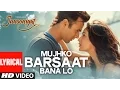 Download Lagu Mujhko Barsaat Bana Lo Full Song with Lyrics | Junooniyat | Pulkit Samrat, Yami Gautam | T-Series