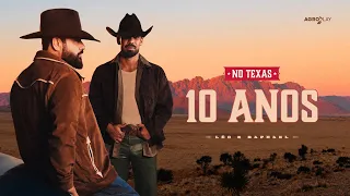 10 anos - Léo & Raphael No Texas (Clipe Oficial)