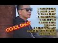 Download Lagu OCHOL DHUT || KANGEN BALIK,JALUR LANGIT