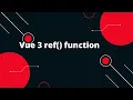 Vue JS 3 Tutorial for Beginners Vue 3 ref function