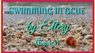 Download SWIMMING IN BLUE- by Ellery || Lyrics MP3