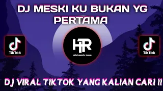 Download DJ Meski Ku Bukan Yang Pertama VIRAL TIKTOK TERBARU 2022!! MP3