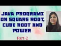 Java Programs using cbrt sqrt and pow methods