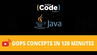 Java OOPs Concepts in 120 minutes Object Oriented Programming Java Placement Course Simplicode
