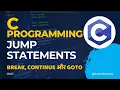 Understanding Jump Statements in C Programming Learn How to Use Break Continue and Goto