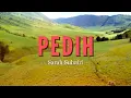 Lagu Pedih - Sarah Suhairi (Lirik Video)