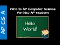 AP CS A Teacher Training - Hello World
