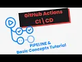 Tutorial with GitHub Actions - Basic Concepts and Pipeline