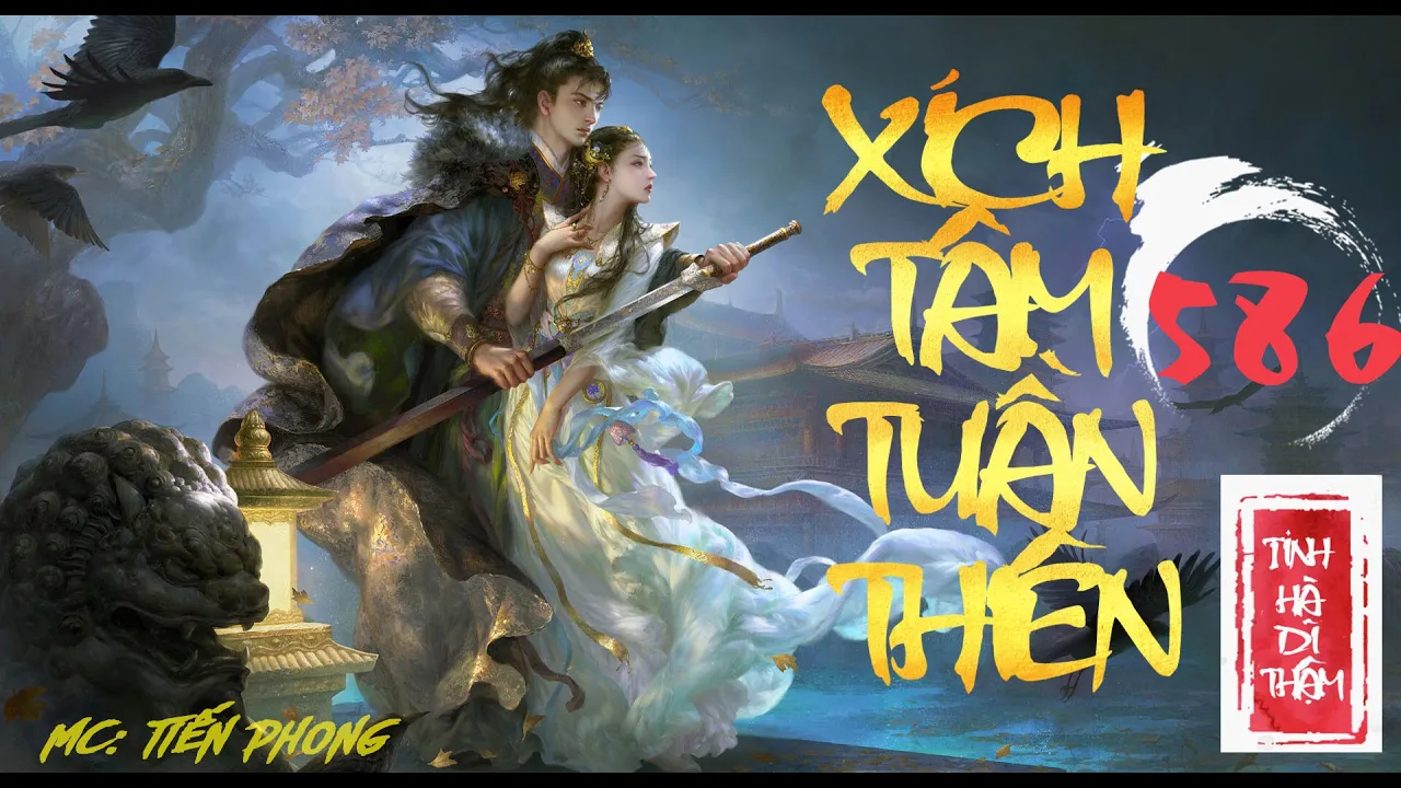 [TẬP 586] XÍCH TÂM TUẦN THIÊN | Top tiên hiệp hay  2024 | MC Tiến Phong