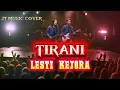 Lagu TIRANI [ LESTI KEJORA ] ROCK VERSION