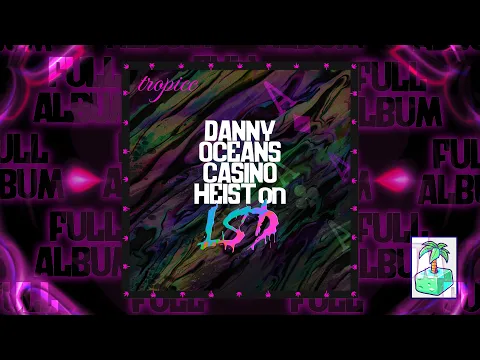Acid Funk Mix | Danny Ocean's Casino Heist on LSD [Full Album] - tropicc