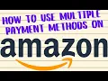 How To Use MULTIPLE Payment Methods on Amazon