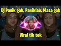Download Lagu Dj Panik Gak Panik Gak Paniklah masa enggak x Damon Vacation Remix Viral Tik tok