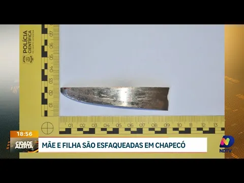 Tragédia dupla: ataques em Chapecó deixam mãe e filha esfaqueadas e jovem morto a tiros