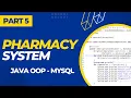 Pharmacy Management System using Java Object Oriented Programming OOP Part 5