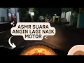 Download Lagu ASMR SUARA ANGIN PAS LAGI NAIK MOTOR
