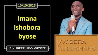 IMANA ISHOBORA BYOSE (Bikubere uko wizeye) | Pastor UWAMBAJE Emmanuel | 10/10/2026.