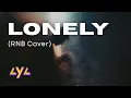 Lagu AYA - LONELY (RNB COVER)
