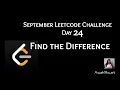 Find the Difference September Leetcode Challenge Leetcode 389 Day 24