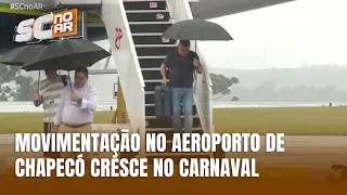 Movimentação no aeroporto de Chapecó deve aumentar no Carnaval