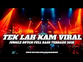 Lagu DJ TEK LAH KAM VIRAL X BUNGA NARARA JUNGLE DUTCH FULL BASS TERBARU 2025 ( RAMA REBORN) 