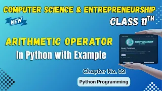 043 Arithmetic Operators in Python Chapter 2 Class 11th Computer Science and Entrepreneurship