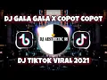 DJ GALA GALA X COPOT COPOT TIKTOK VIRAL 2021 (Remix)