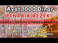 Download Lagu Ayat 1000 Dinar 🟩 Bacaan AlQuran Pembuka Pintu Rezeki Mustajab Penghapus Kesusahan Hidup