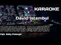 Karaoke/Lirik DENDANG MANDEH | David Istambul | Pop Minang Terbaru