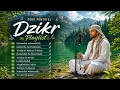 Most Powerful Islamic Dzikr Playlist for Calmness Healing and Spiritual Growth