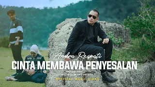 cinta membawa penyesalan andra respati official mv 
