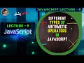 JavaScript Lecture 9 Different Types of Arithmetic operators in JavaScript