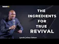 Download Lagu THE INGREDIENTS OF REVIVAL - Apostle Joshua Selman