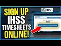 How to Sign Up for IHSS Electronic Timesheets - Online Enrollment
