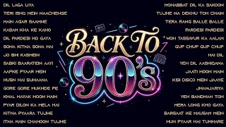 Back to 90's | 90's हिंदी सुनहरे गाने | 90s Evergreen Songs | Old Hindi Songs | 90s Love Gane