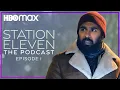 Episode 101 Wheel of Fire with Himesh Patel Station Eleven The Podcast HBO Max