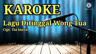 Download KAROKE LAGU DI TINGGAL WONG TUA cipt. Tia inova MP3