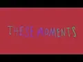 Download Lagu These Moments