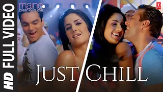just chill video song maine pyaar kyun kiya himesh reshammiya salmaan khan katreena kaif