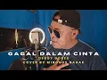 Download Lagu GAGAL DALAM CINTA (Dedy Dores) || Cover by Minggus Nahak MP3