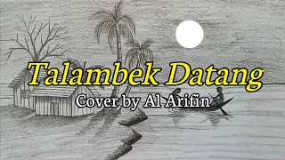 Download AL ARIFIN - TALAMBEK DATANG LIRIK(Lirik) 🎶 MP3