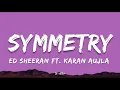 Lagu Symmetry - Ed Sheeran Ft. Karan Aujla | Lyrics 