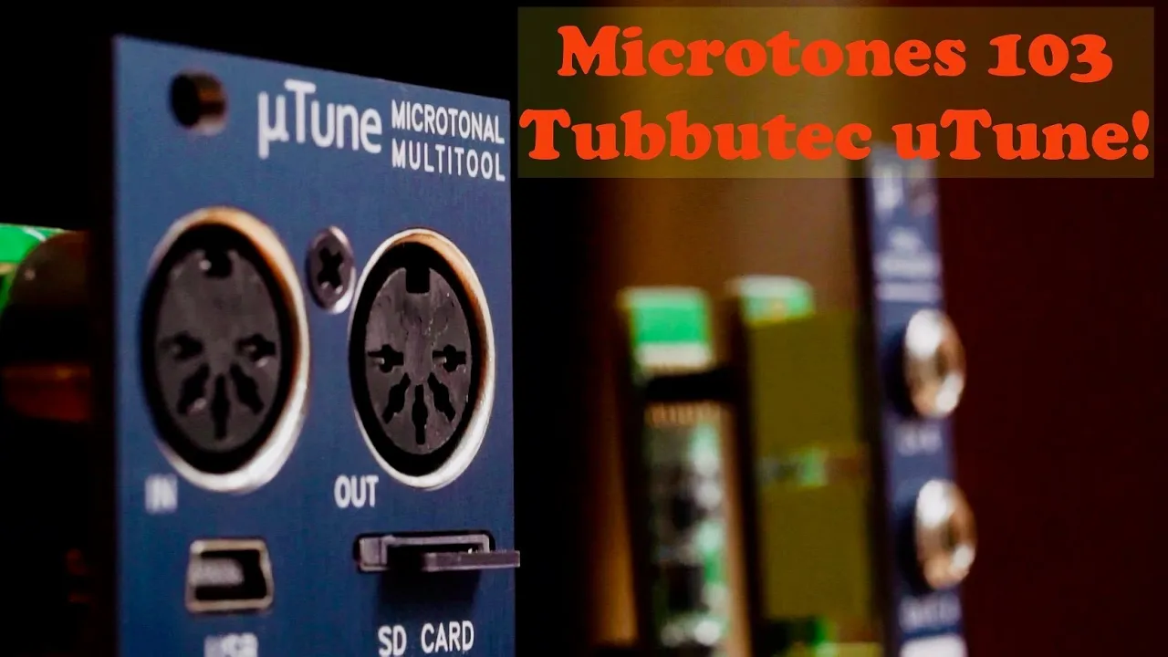 Microtones 103 - Tubbutec uTune, the right multitool for the job!